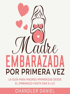 cover image of Madre Embarazada por Primera Vez